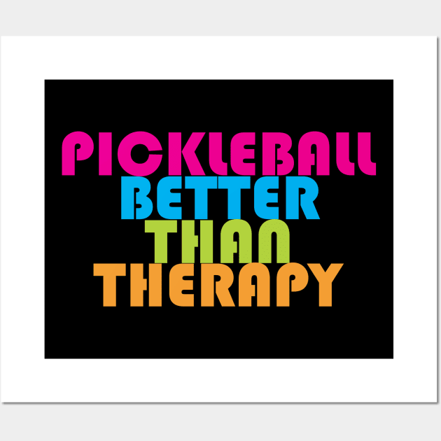 Pickleball better than Therapy Wall Art by FK-UK